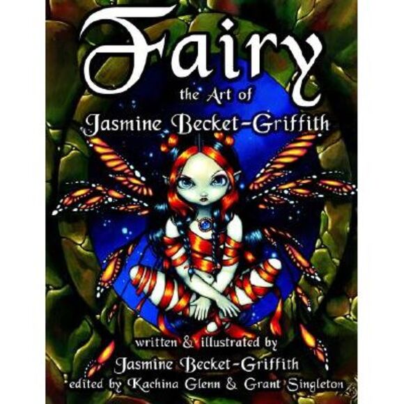 Fairy: The Art of Jasmine Becket-Griffith -- Jasmine Becket-Griffith - Picture 1 of 1